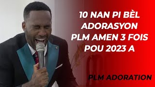 PLMADORATION1O NAN PI BÈL ADORASYON PLM POU ANE 2023 AADORATION ET LOUANGE [upl. by Fanning]