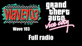 GTA Vice City  Wave 103 Rev 2  Full radio [upl. by Donnenfeld]