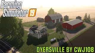 FS19  Dyersville by CWJ108  Early Access Sneak Peak [upl. by Lais]