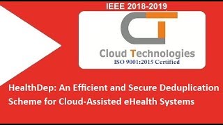 HealthDep An Efﬁcient and Secure Deduplication Scheme for CloudAssisted eHealth Systems [upl. by Ahsaf]