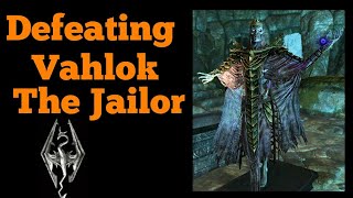 Skyrim SE Defeating Vahlok the Jailor Lost Legacy Quest [upl. by Laekcim]