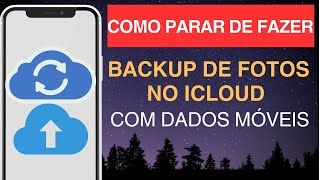 Como parar de fazer backup de fotos no iCloud com dados mÃ³veis [upl. by Gnut554]