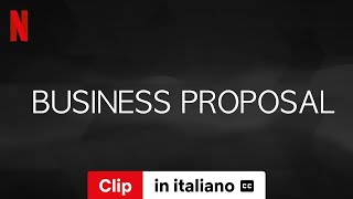 Business Proposal Stagione 1 Clip sottotitolato  Trailer in italiano  Netflix [upl. by Acsicnarf]