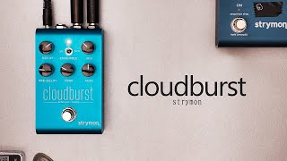 ストライモンの新世代リバーブが奏でる幻想的なアンビエンス【Strymon cloudburst reverb】 [upl. by Bravar]