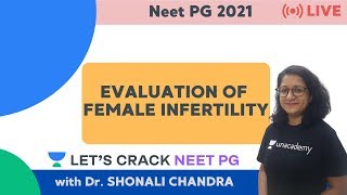 Evaluation of Female Infertility  NEET PG 2021  Dr Shonali Chandra [upl. by Otte]