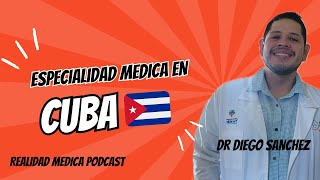 ESPECIALIDAD MEDICA EN CUBA  Dr Diego Sanchez [upl. by Wahs]