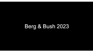 Berg amp Bush 2023 [upl. by Nrol]