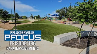 Pflugerville Pfocus 186  Park improvements [upl. by Ahsratan]