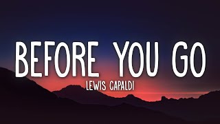 Lewis Capaldi  Before You Go Lyrics [upl. by Aerona]