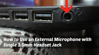 How to Use an External Microphone with Single 35mm Headset Jack [upl. by Nileak]