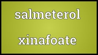 Salmeterol xinafoate Meaning [upl. by Aleka]