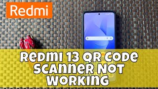 How to Fix Redmi 13 QR Code Scanner Not Working Easy Method [upl. by Ssecnirp199]