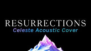 Resurrections Celeste  Cozy Acoustic Cover for Work amp Study [upl. by Gnuoy]