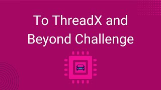 To ThreadX and Beyond Challenge [upl. by Gillett]