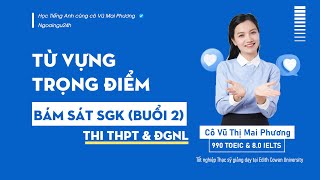 TỪ VỰNG TRỌNG ĐIỂM BÁM SÁT SGK  THEO ĐỊNH HƯỚNG THI THPT amp ĐGNL NĂM 2025 BUỔI 2 [upl. by Ydner683]