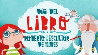 Fomentar la lectura cuento para animar a leer Roberto el escultor de nubes [upl. by Ijan]