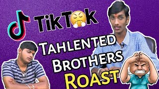 Tik Tok Tahlented Brothers Roast  Telugu TikTok Roast [upl. by Tneciv]