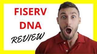 Fiserv DNA Review [upl. by Staffan]