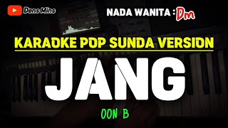 JANG  OON B  KARAOKE POP SUNDA VERSION  NADA WANITA [upl. by Amati186]