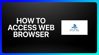 How To Access Web Browser On Ps5 Tutorial [upl. by Sampson115]