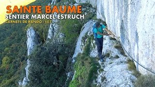 Randonnée Sainte Baume  le sentier Marcel Estruch Carnets de Rando 107 [upl. by Ettennaej974]