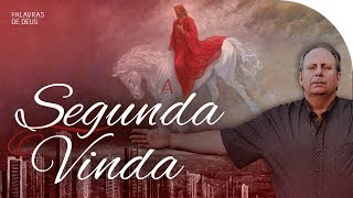 A SEGUNDA VINDA DE CRISTO  Grande Tribulação  Palavras de Deus  Lamartine Posella [upl. by Mistrot70]