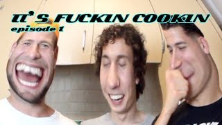 Its Fuckin Cookin  Episode 1 [upl. by Githens]