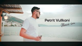 Petrit Vullkani  Ilaci im [upl. by Lura]