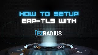 How To Enable EAP TLS in EZRADIUS [upl. by Ydor]