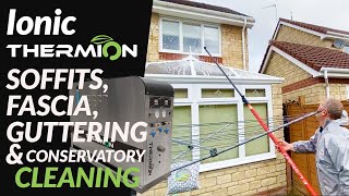 Ionic Thermion  Soffits Fascia Gutter amp Conservatory Cleaning  Softwashing [upl. by Pitzer928]