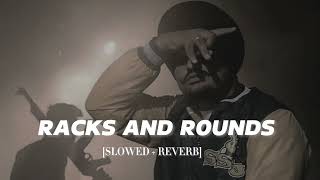 Racks And Rounds Slowed  Reverb Sidhu Moose Wala  Sikander Kahlon [upl. by Pascasia]