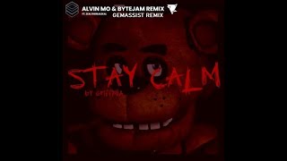 Griffinilla  Stay Calm Alvin Mo amp ByteJam Remix ft ZealTheRealDeal  Gemassist Remix [upl. by Wobniar]