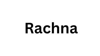 How to pronounce the Indian name Rachna like a native speaker [upl. by Eilata]