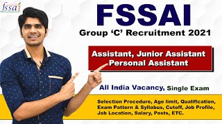 FSSAI Various Post Recruitment 2021  Junior Assistant Assistant PA  Single Exam  Full Details [upl. by Nortyad]