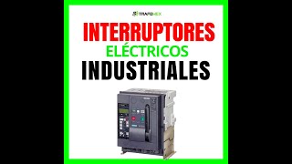 Interruptores Eléctricos Industriales  El podcast de la electricidad industrial [upl. by Bihas]