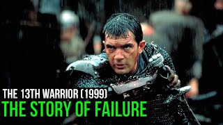 The 13th Warrior 1999 The Story of Failure [upl. by Haldas]