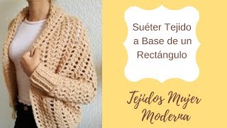 SUETER TEJIDO A BASE DE UN RECTANGULO a Crochet [upl. by Janessa]