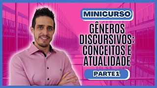 🚩MINICURSO Gêneros Discursivos📚 conceitos e ATUALIDADE  Parte 1 [upl. by Eibrad]