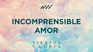 09 Incomprensible Amor  New Wine  Vientos de Gloria [upl. by Siurad926]