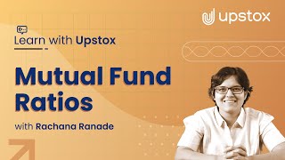 Mutual Fund Ratios  Learn with Upstox ft Rachana Ranade [upl. by Nahamas]