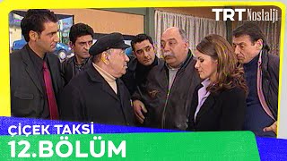 Çiçek Taksi 12 Bölüm NostaljiTRT [upl. by Atteragram]