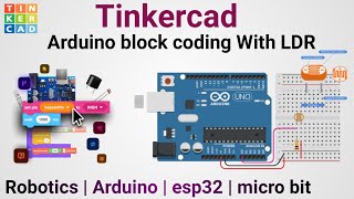 light sensor LDR with Arduino in tinkercad  Arduino block coding [upl. by Calderon]