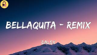 DalexBellaquita  Remix LetraLyrics [upl. by Etiuqal]