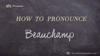 How to Pronounce Beauchamp Real Life Examples [upl. by Kyne]