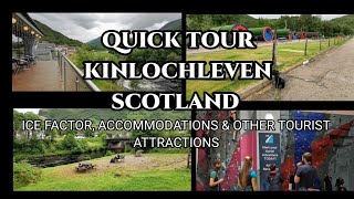 QUICK TOUR IN KINLOCHLEVEN SCOTLAND  ICE FACTOR AND OTHER TOURIST ATTRACTIONS ETC [upl. by Nolak]