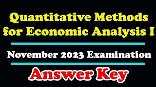 Answer Key Quantitative Methods for Economic Analysis I November 2023 [upl. by Norah]