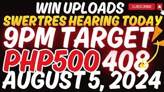 SWERTRES HEARING TODAY 9PM TARGET P500 AUGUST 5 2024 [upl. by Brendin]