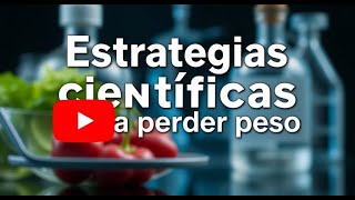 Estrategias Científicas para Perder Peso Rápido en Forma Definitiva [upl. by Nylecoj]