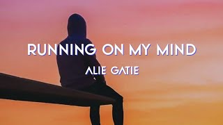 aliegatie Running on my mind  Lyrics [upl. by Howe]