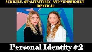 Personal Identity 2 Strictly Qualitatively and Numerically Identical [upl. by Notselrahc434]